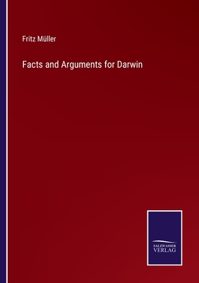 Facts and Arguments for Darwin - Mller, Fritz