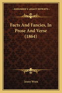 Facts and Fancies, in Prose and Verse (1864)