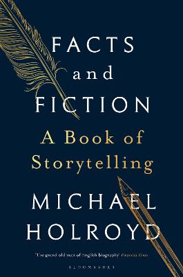 Facts and Fiction: A Book of Storytelling - Holroyd, Michael