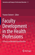 Faculty Development in the Health Professions: A Focus on Research and Practice