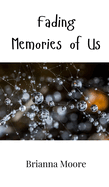 Fading Memories of Us