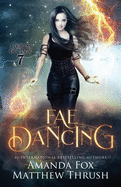 Fae Dancing: An Urban Fantasy Fae Romance