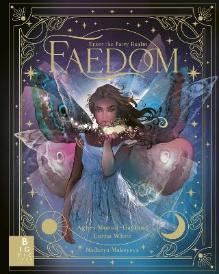 Faedom: Enter the World of Fairies - Monod-Gayraud, Agnes, and White, Lorna