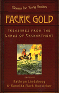 Faerie Gold: Treasures from the Lands of Enchantment