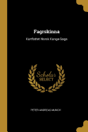 Fagrskinna: Kortfattet Norsk Konge-Saga