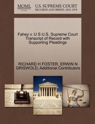 Fahey V. U S U.S. Supreme Court Transcript of Record with Supporting Pleadings - Foster, Richard H, and Griswold, Erwin N, and Additional Contributors