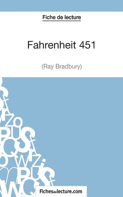 Fahrenheit 451 de Ray Bradbury (Fiche de lecture): Analyse compl?te de l'oeuvre - Fichesdelecture Com, and Lecomte, Sophie