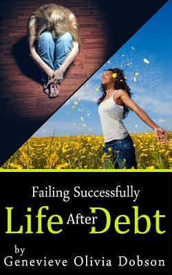 Failing Successfully: Life after Debt - Harrison, Andy (Editor), and Publishing, Richter (Editor), and Dobson, Genevieve Olivia