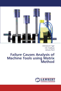 Failure Causes Analysis of Machine Tools Using Matrix Method