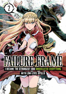 Failure Frame: I Became the Strongest and Annihilated Everything with Low-Level Spells (Light Novel) Vol. 2