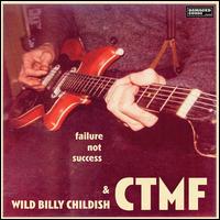 Failure Not Success - Wild Billy Childish & CTMF