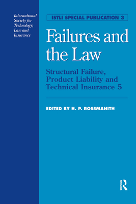 Failures and the Law: Structural Failure, Product Liability and Technical Insurance 5 - Rossmanith, Hans Peter