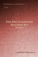 Fair Debt Collection Practices Act: Volume 1