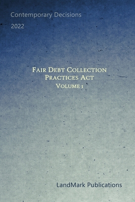 Fair Debt Collection Practices Act: Volume 1 - Publications, Landmark