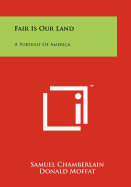 Fair Is Our Land: A Portrait of America