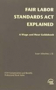 Fair Labor Standards ACT Explained: A Wage & Hour Guidebook