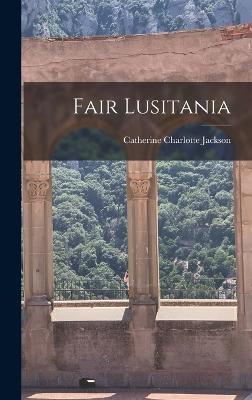 Fair Lusitania - Jackson, Catherine Charlotte