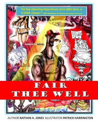 Fair Thee Well: Fair Thee Well; The Tale of Figero Baunchi - Jones, Nathan Alex