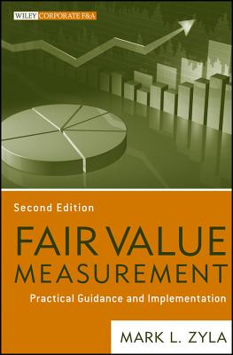 Fair Value Measurement: Practical Guidance and Implementation - Zyla, ML