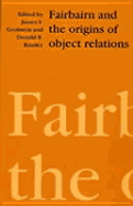 Fairburn Origin Object - Grotstein, James S, M.D. (Editor), and Rinsley, Donald B (Editor)