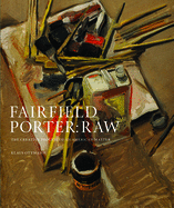 Fairfield Porter Raw: The Creative Process of an American Master