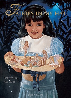 Fairies in My Hat: Poetry for All Ages - Koski, Mary, Ed.D.