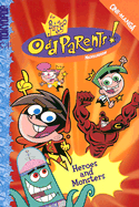 Fairly Oddparents, the Volume 1: Heroes and Monsters - Hartman, Butch