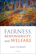 Fairness, Responsibility, and Welfare