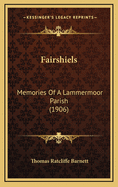 Fairshiels: Memories of a Lammermoor Parish (1906)