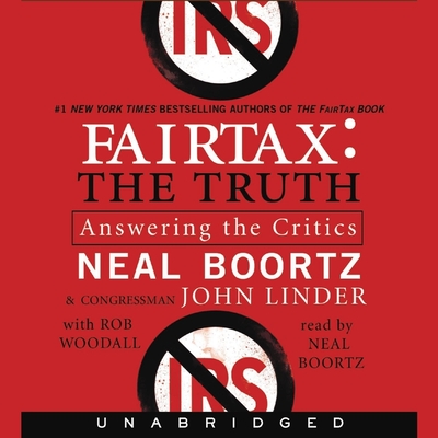 Fairtax: The Truth: Answering the Critics - Boortz, Neal, and Linder, John, Congressman