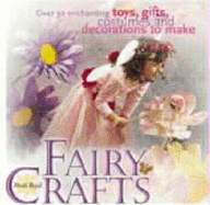 Fairy Crafts: 22 Enchanting Toys, Gifts, Costumes and Party Decorations