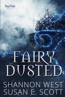 Fairy Dusted - Scott, Susan E, and West, Shannon