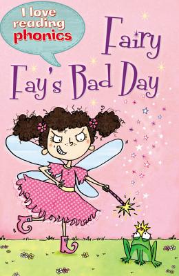 Fairy Fay's Bad Day - Chancellor, Deborah, and Franchi, Betty (Consultant editor)