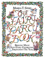 Fairy Party Book: Bringing Magic Into Every Celebration Throughout the Year