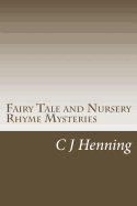 Fairy Tale and Nursery Rhyme Mysteries: The Dark Secret Behind the Rhymes