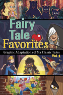Fairy Tale Favorites, Vol. 1: Graphic Adaptations of Six Classic Tales