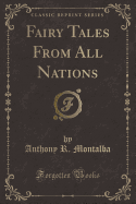 Fairy Tales from All Nations (Classic Reprint)