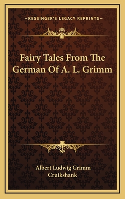 Fairy Tales from the German of A. L. Grimm - Grimm, Albert Ludwig, and Cruikshank (Illustrator)