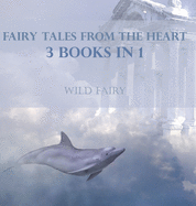 Fairy Tales From The Heart: 3 Books In 1