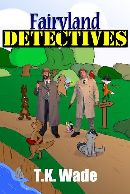 Fairyland Detectives - Fields II, Coy (Illustrator), and Buffaloe, Chris (Illustrator), and Wade, T K