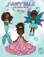 Fairytale Coloring Book: Enchanted Black Princesses, Mermaids & Fairies