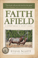 Faith Afield - A Sportsman`s Devotional