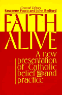 Faith Alive: A New Presentation of Catholic Belief and Practice - Pasco, Rowanne (Editor), and Redford, John, Rev. (Editor)
