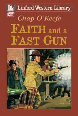 Faith And A Fast Gun - O'Keefe, Chap