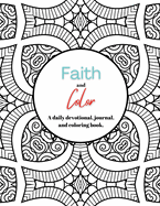 Faith and Color: A daily devotional, journal, and coloring book