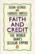 Faith And Credit: The World Bank's Secular Empire