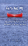 Faith and Me: Reconstructing Faith in the Aftermath of Alcohol and Drugs