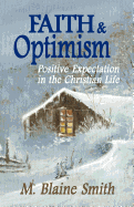 Faith and Optimism: Positive Expectation in the Christian Life