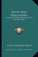 Faith And Philosophy: Essays On Some Tendencies Of The Day (1867)