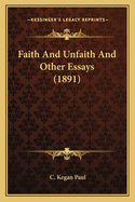 Faith and Unfaith and Other Essays (1891)